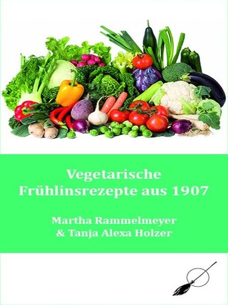 Vegetarische Frühlingsrezepte aus 1907