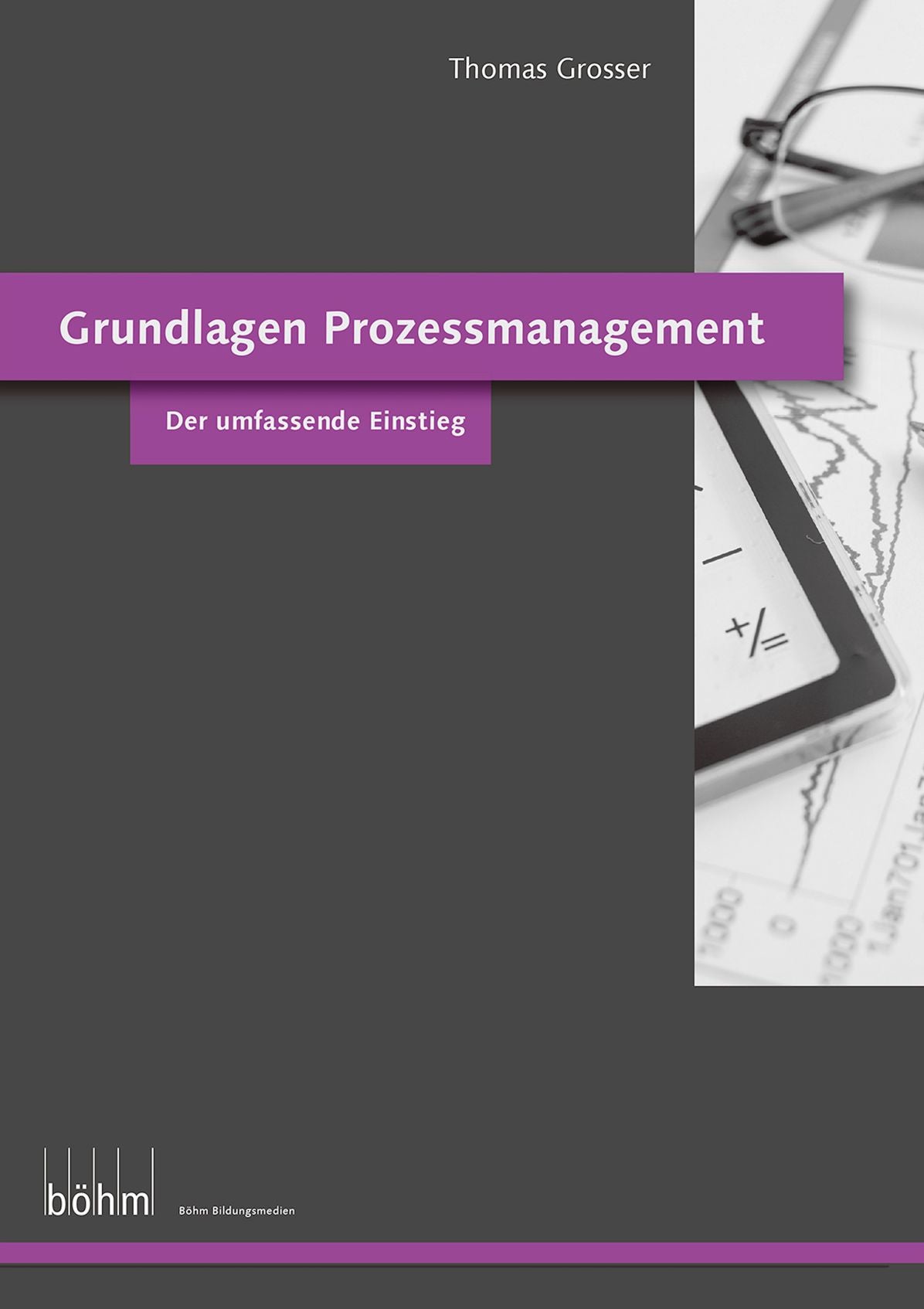 Grundlagen Prozessmanagement - Theoriebuch: Der umfassende Einstieg