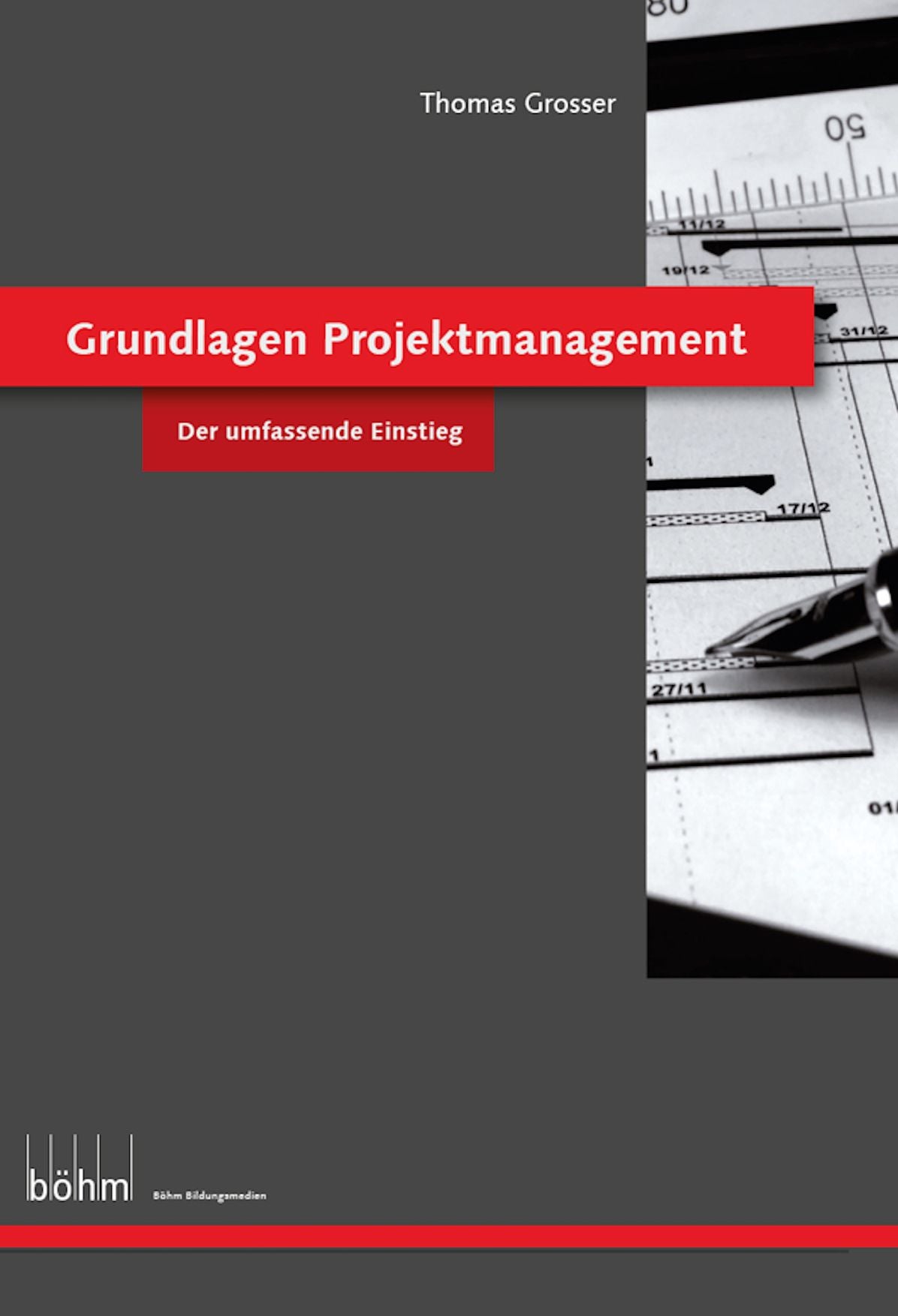 Grundlagen Projektmanagement - Theoriebuch: Der umfassende Einstieg
