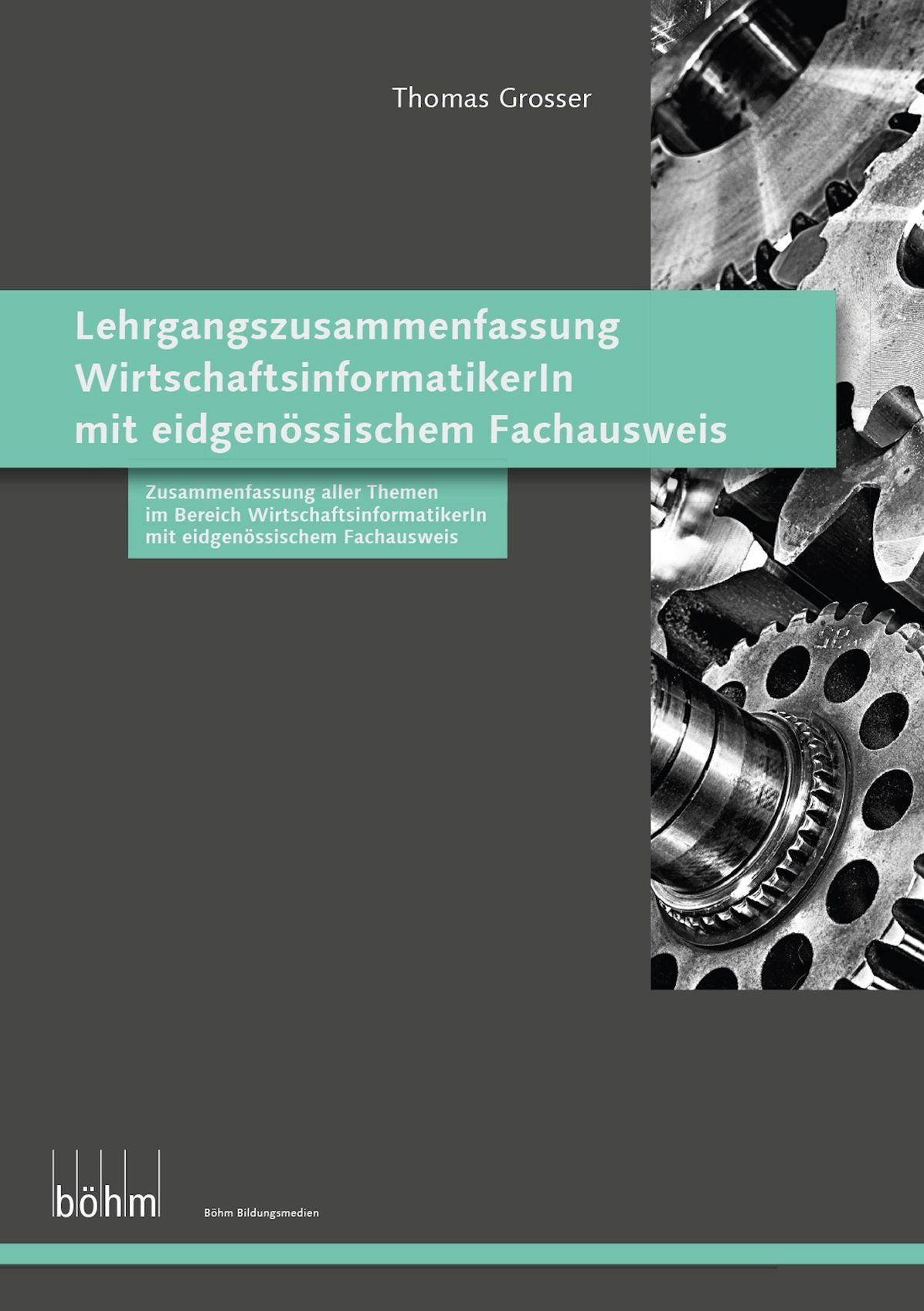 Zusammenfassung Wirtschaftsinformatik: Zusammenfassung aller Themen im Bereich WirtschaftsinformatikerIn mit eidgenössischem Fachausweis