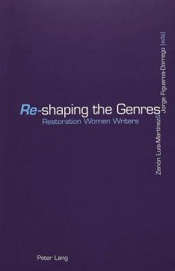 Re-shaping the Genres: Restoration Women Writers