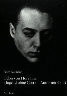 Oedoen von Horvath: "Jugend ohne Gott" - Autor mit Gott?: Analyse der Religionsthematik anhand ausgewaehlter Texte