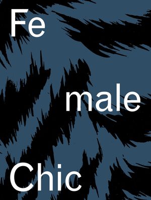 Previously Announced: Female Chic: Thema Selection: The Story of a Zurich Fashion Label