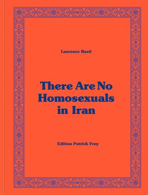 Laurence Rasti: There Are No Homosexuals in Iran