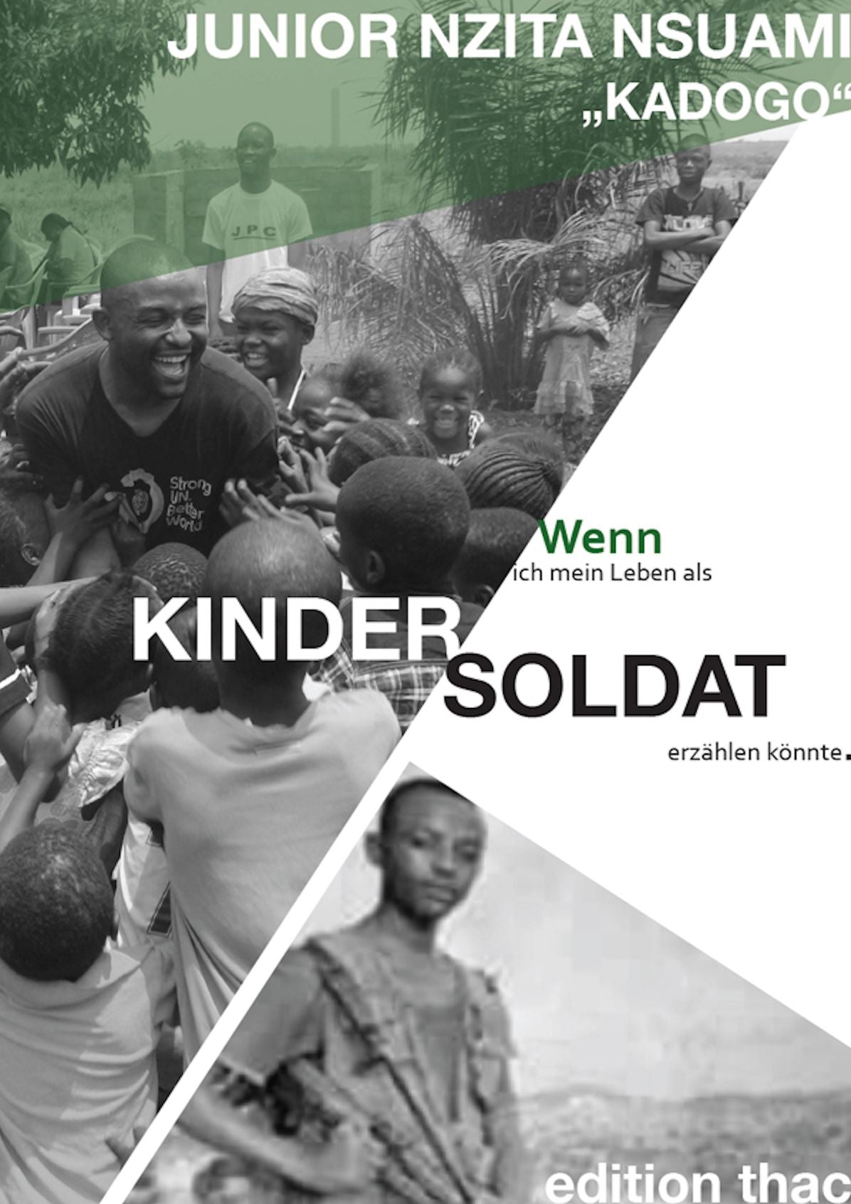 Wenn ich mein Leben als Kindersoldat erzählen könnte