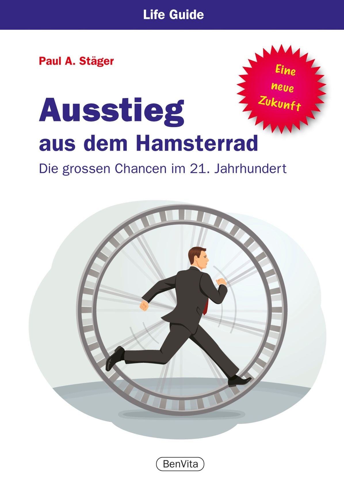 Ausstieg aus dem Hamsterrad: Die grossen Chancen im 21. Jahrhundert