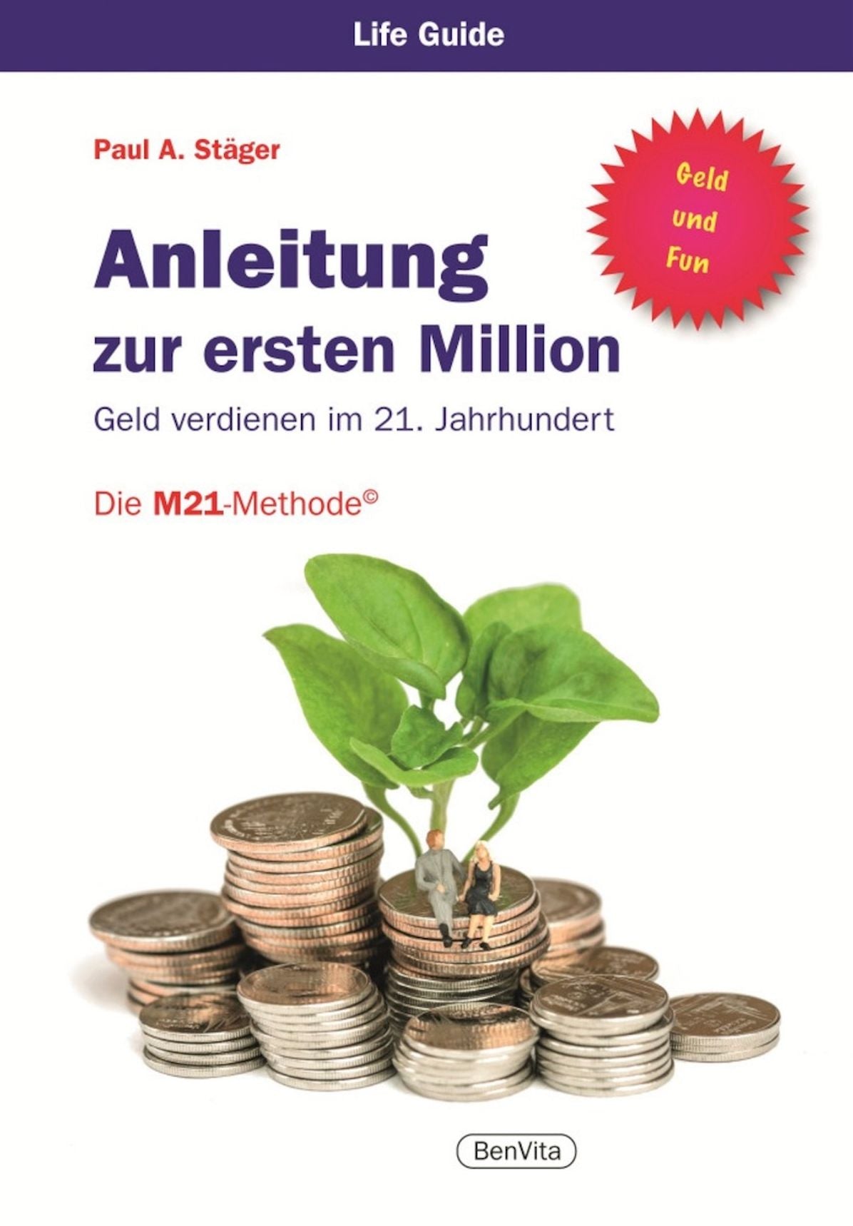 Anleitung zur ersten Million: Geld verdienen im 21. Jahrhundert
