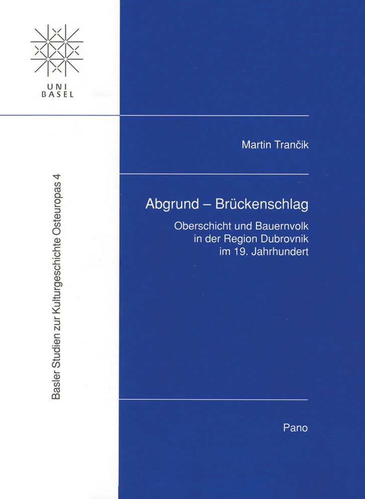 Abgrund - Bruckenschlag: Oberschicht und Bauernvolk in der Region Dubrovnik im 19. Jahrhundert