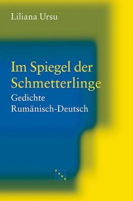 Im Spiegel der Schmetterlinge: Gedichte Rumanisch-Deutsch. Ubersetzt von Adrian J. Wanner