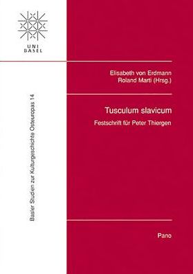 Tusculum slavicum: Festschrift fur Peter Thiergen