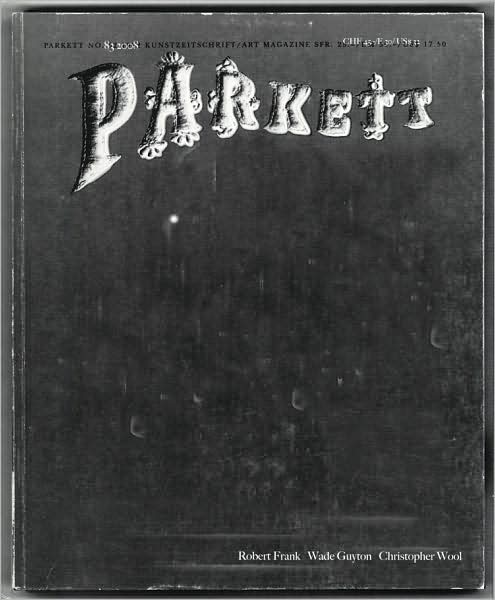 Parkett No. 83 Robert Frank, Wade Guyton, Christopher Wool