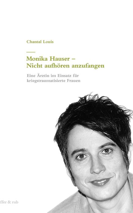 Monika Hauser - Nicht aufh ren anzufangen