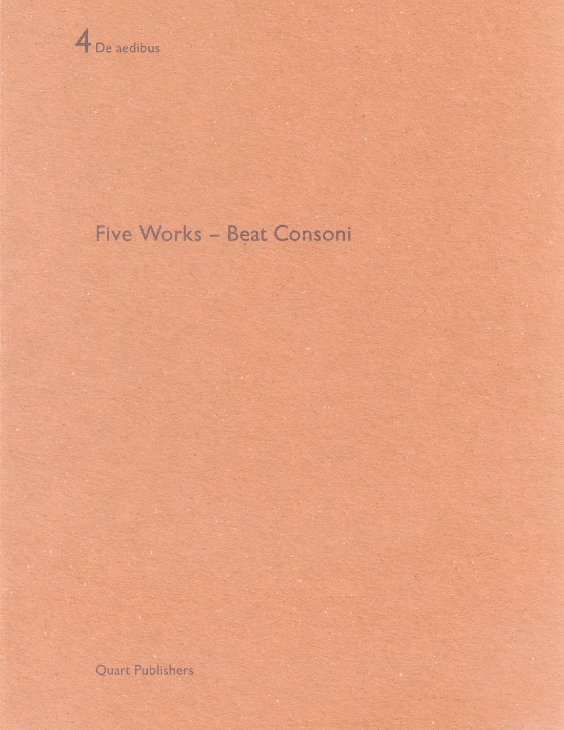 Beat Consoni: Five Works - De Aedibus 4