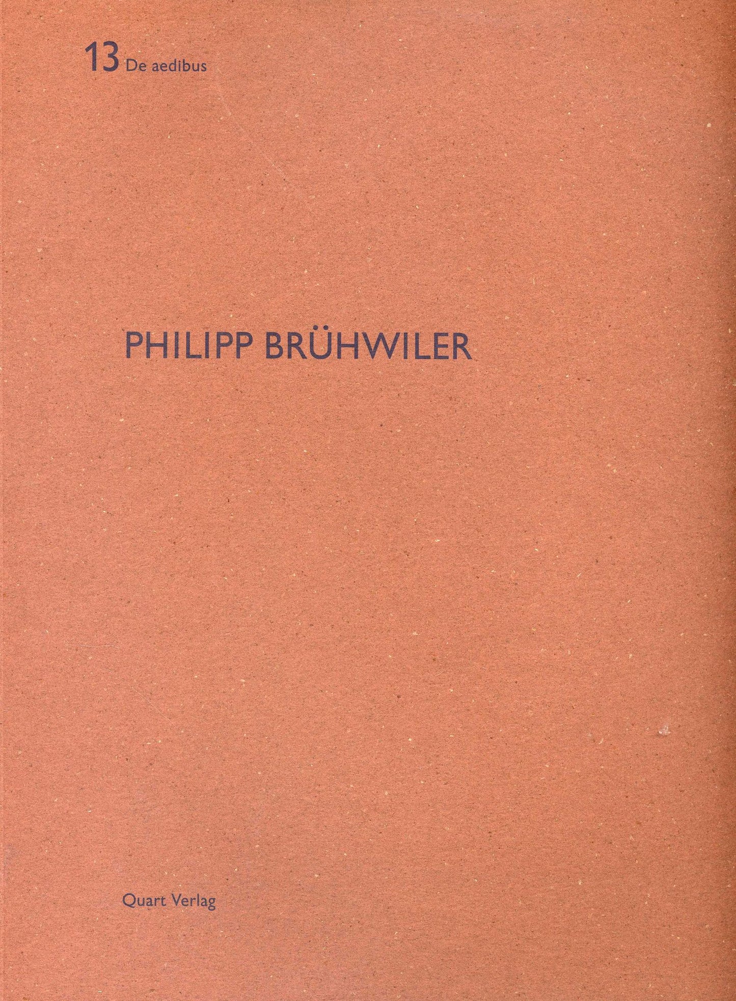 Philipp Bruhwiler: De Aedibus 13