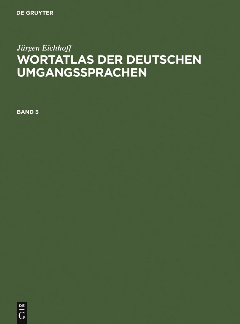 Jurgen Eichhoff: Wortatlas der deutschen Umgangssprachen. Band 3