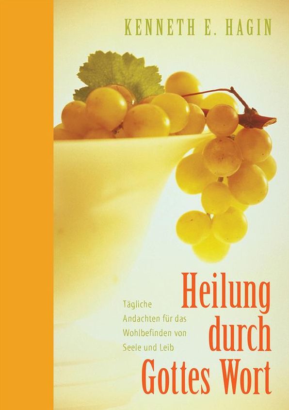 Heilung durch Gottes Wort: Tägliche Andachten für das Wohlbefinden von Seele und Leib