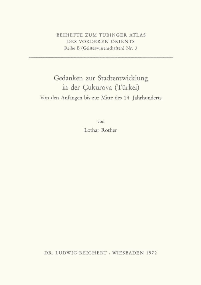 Gedanken zur Stadtentwicklung in der Cukurova (Turkei): Von den Anfangen bis zur Mitte des 14. Jahrhunderts