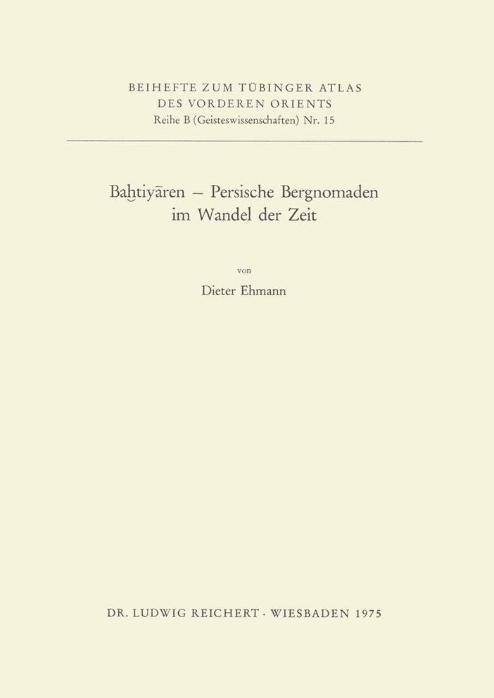 Bahtiyaren - Persische Bergnomaden im Wandel der Zeit