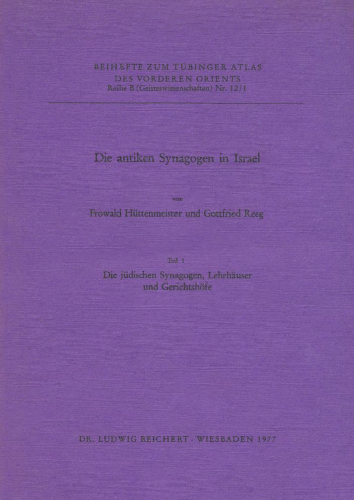 Die antiken Synagogen in Israel: Die judischen Synagogen, Lehrhauser und Gerichtshofe (1); Die samaritischen Synagogen (2)
