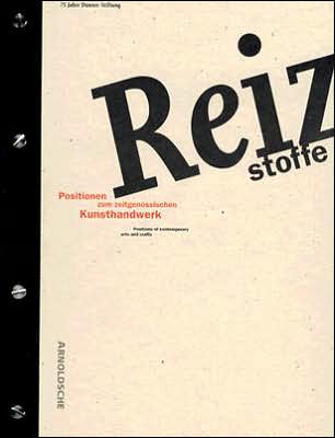 Reizstoffe: Positionen Zum Zeitgenossischen Kunsthandwerk