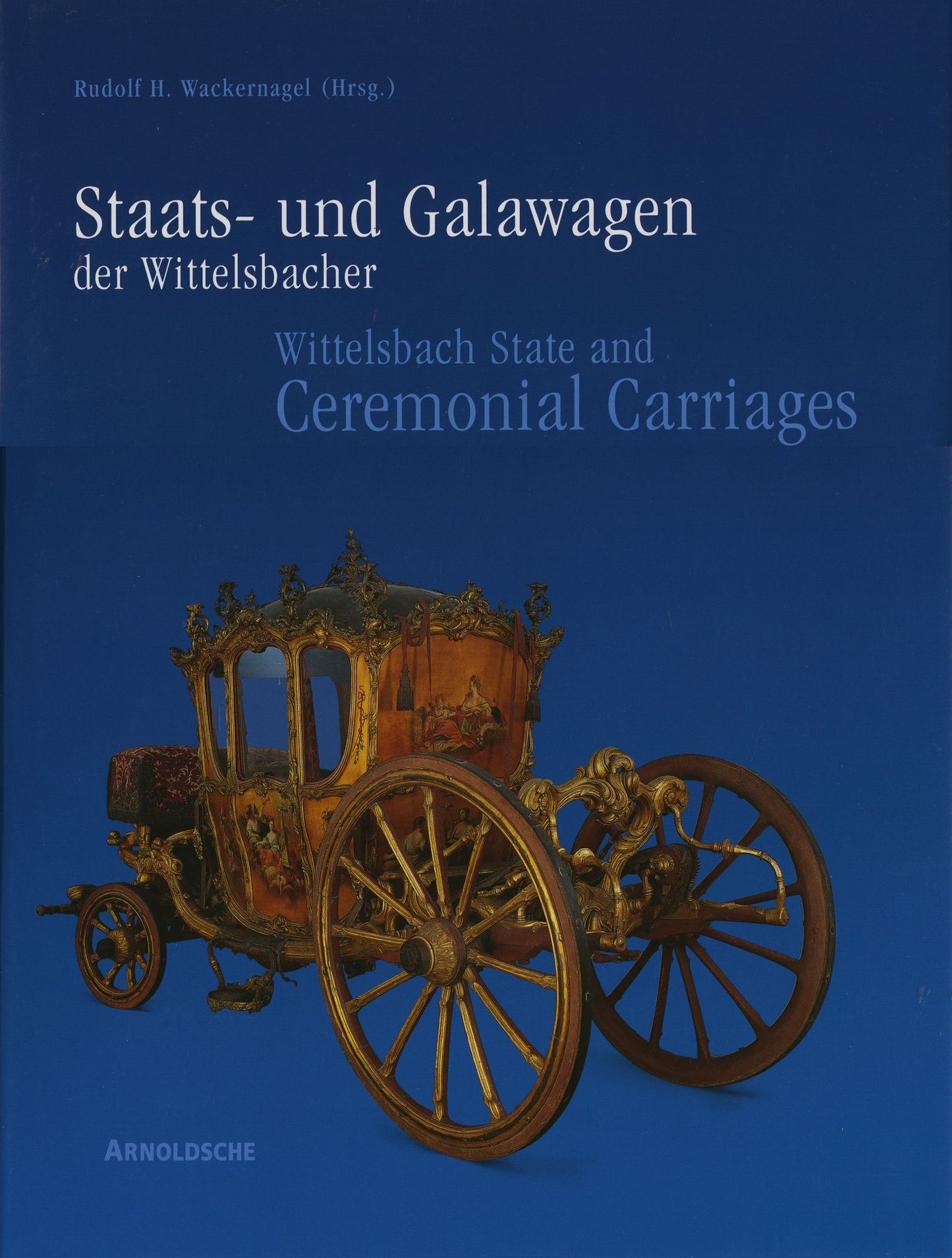 Staats-Und Galawagen der Wittelsbacher