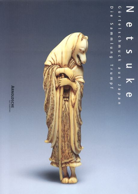 Netsuke: Four Centuries of Masterpieces