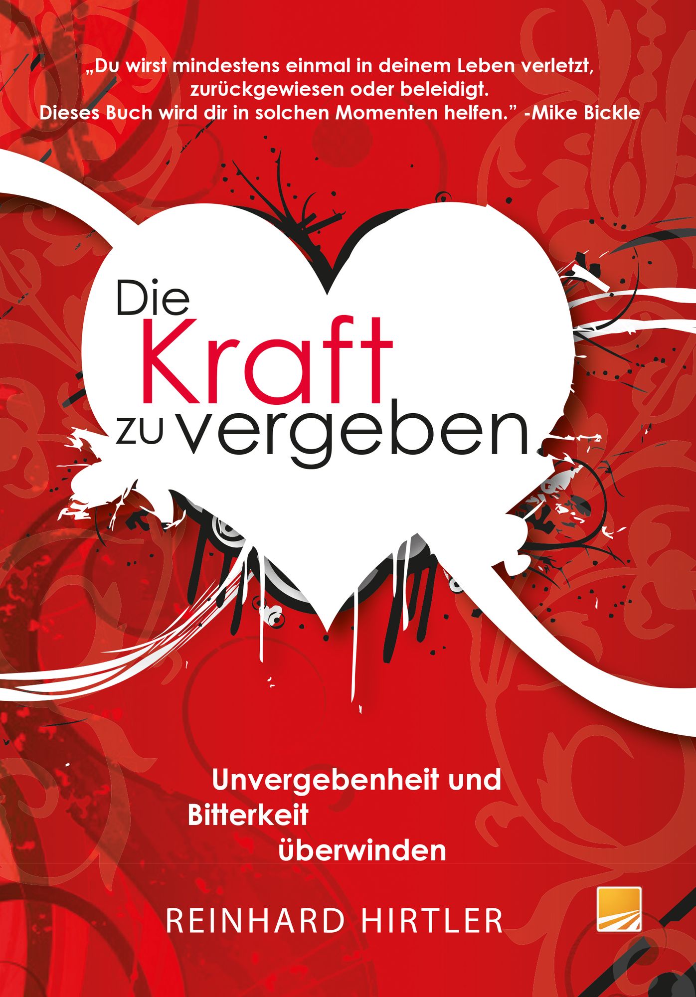 Die Kraft zu vergeben: Unvergebenheit und Bitterkeit überwinden