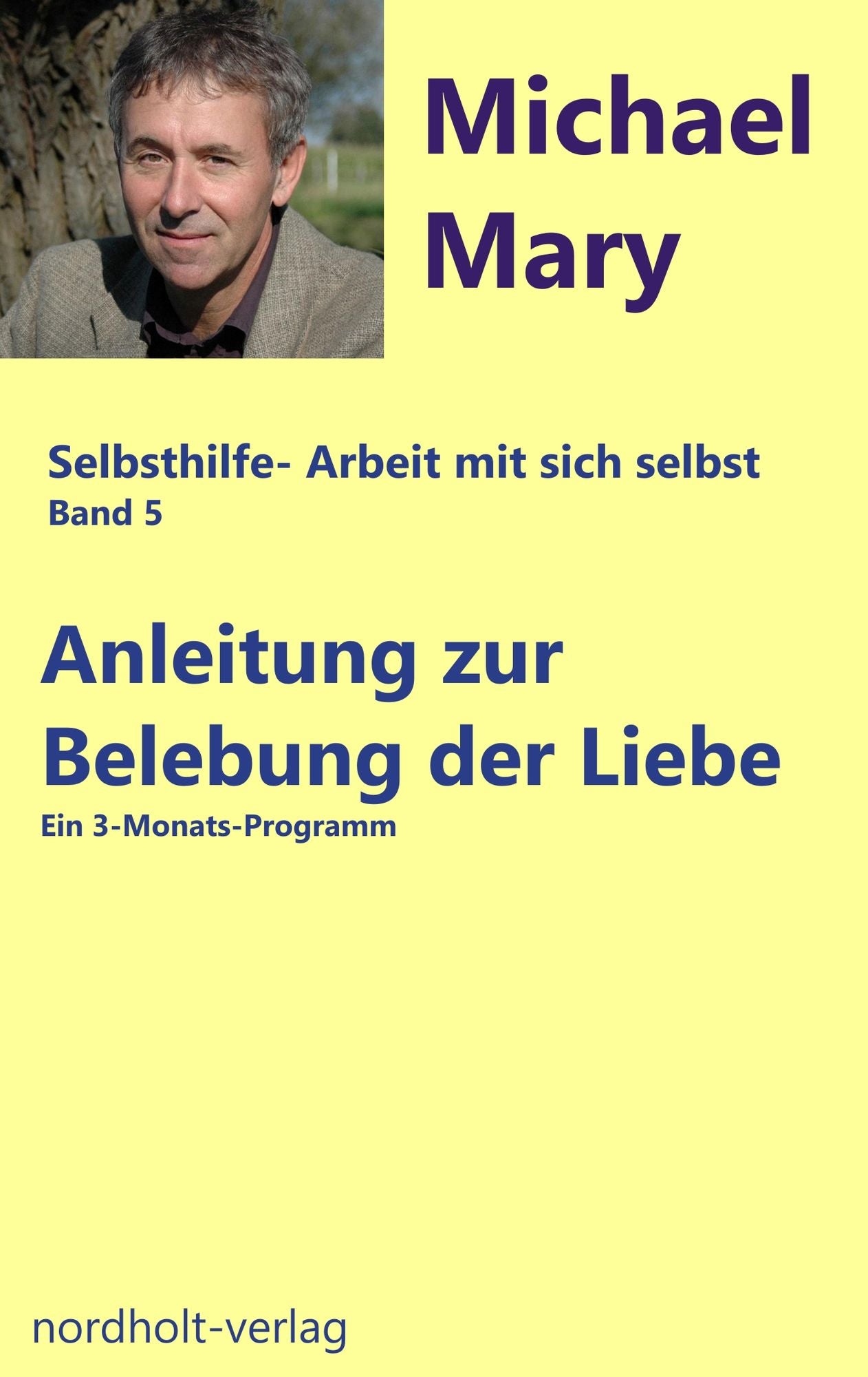 Anleitung zur Belebung der Liebe: Ein Arbeitsbuch
