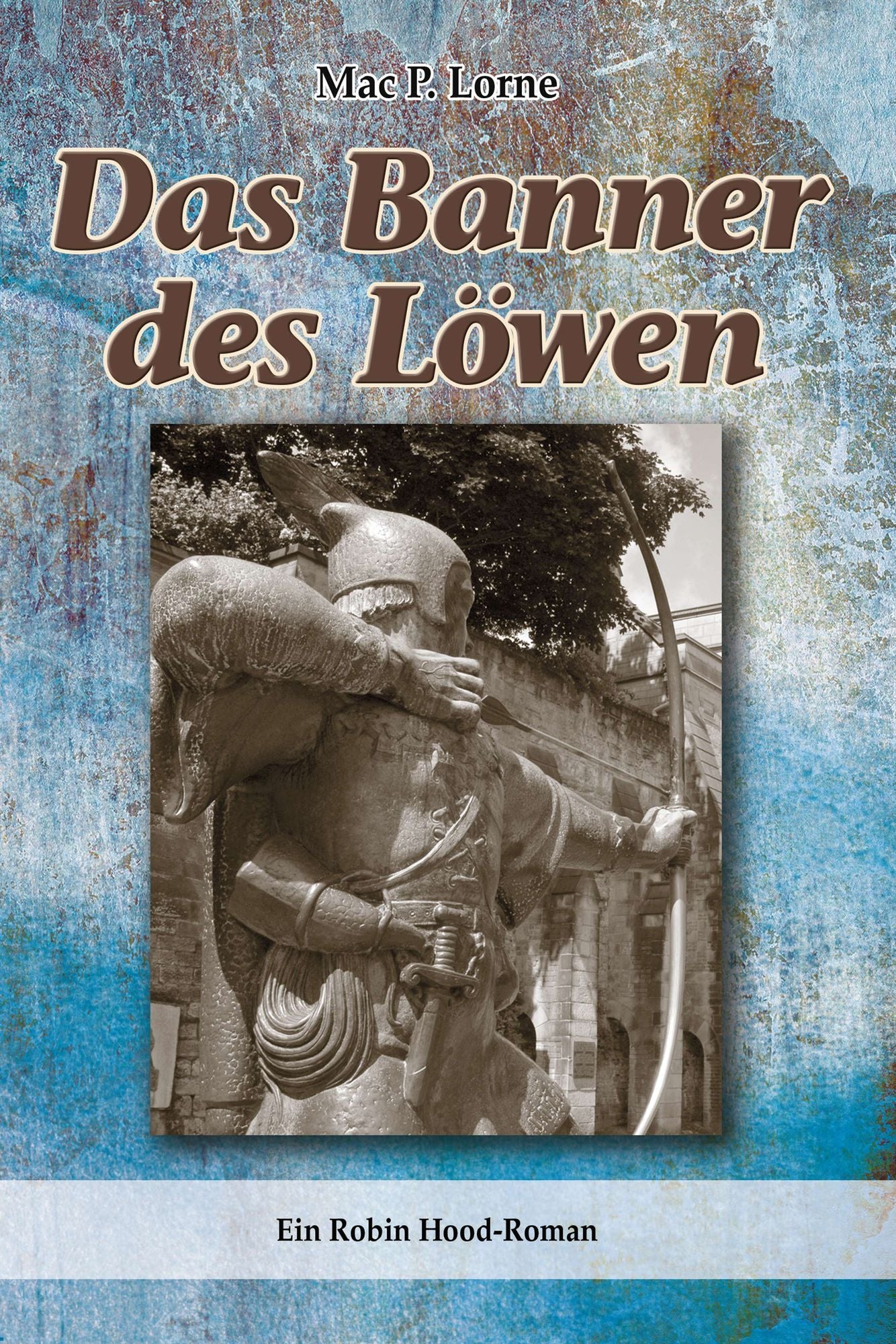 Das Banner des Löwen: Ein Robin Hood-Roman