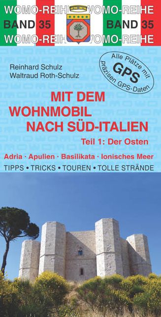 Mit dem Wohnmobil nach Süditalien: Teil 1: Der Osten