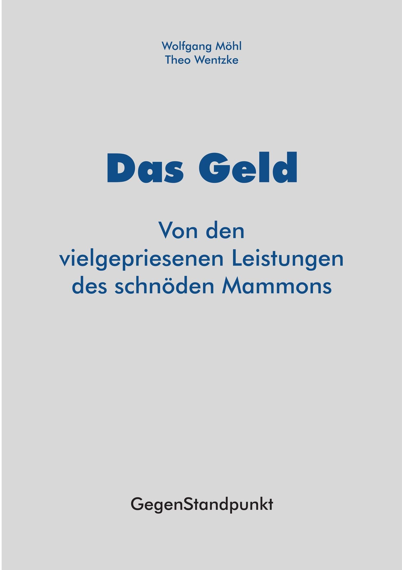 Das Geld: Von den vielgepriesenen Leistungen des schnöden Mammons