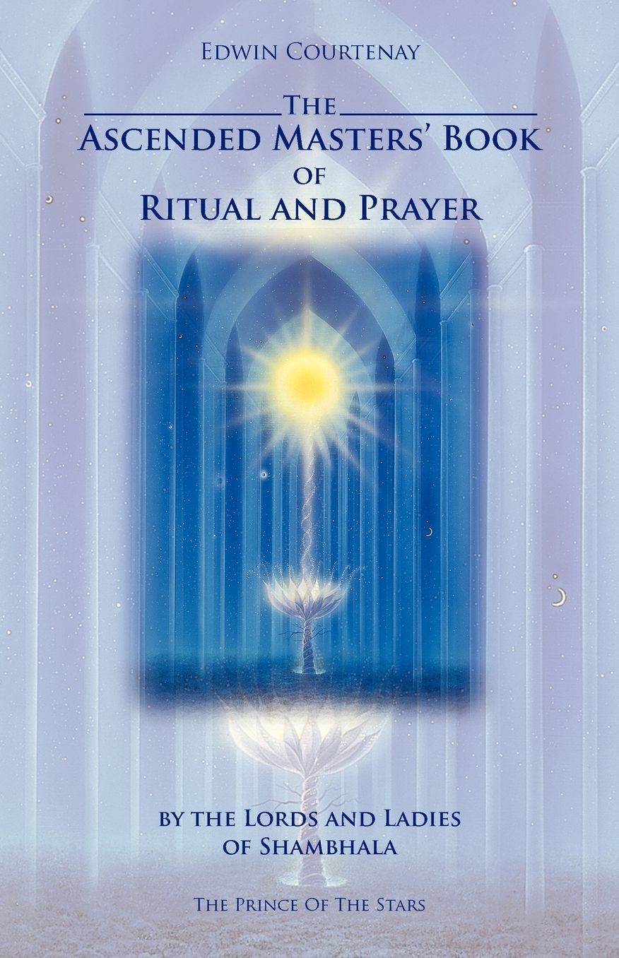 The Ascended Masters' Book Of Ritual And Prayer