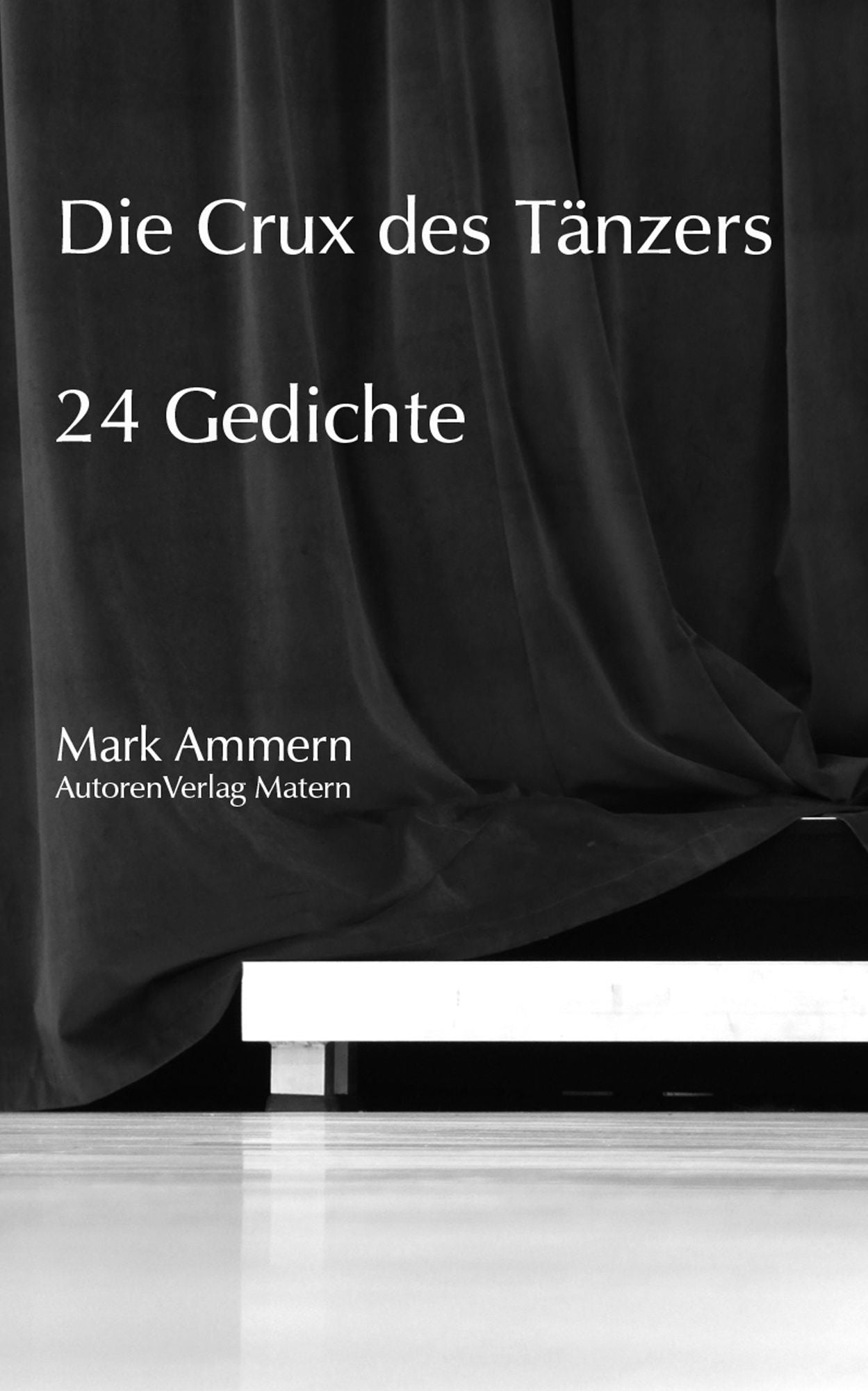 Die Crux des Tänzers: 24 Gedichte