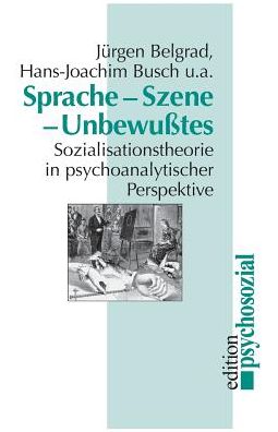 Sprache, Szene, Unbewu tes