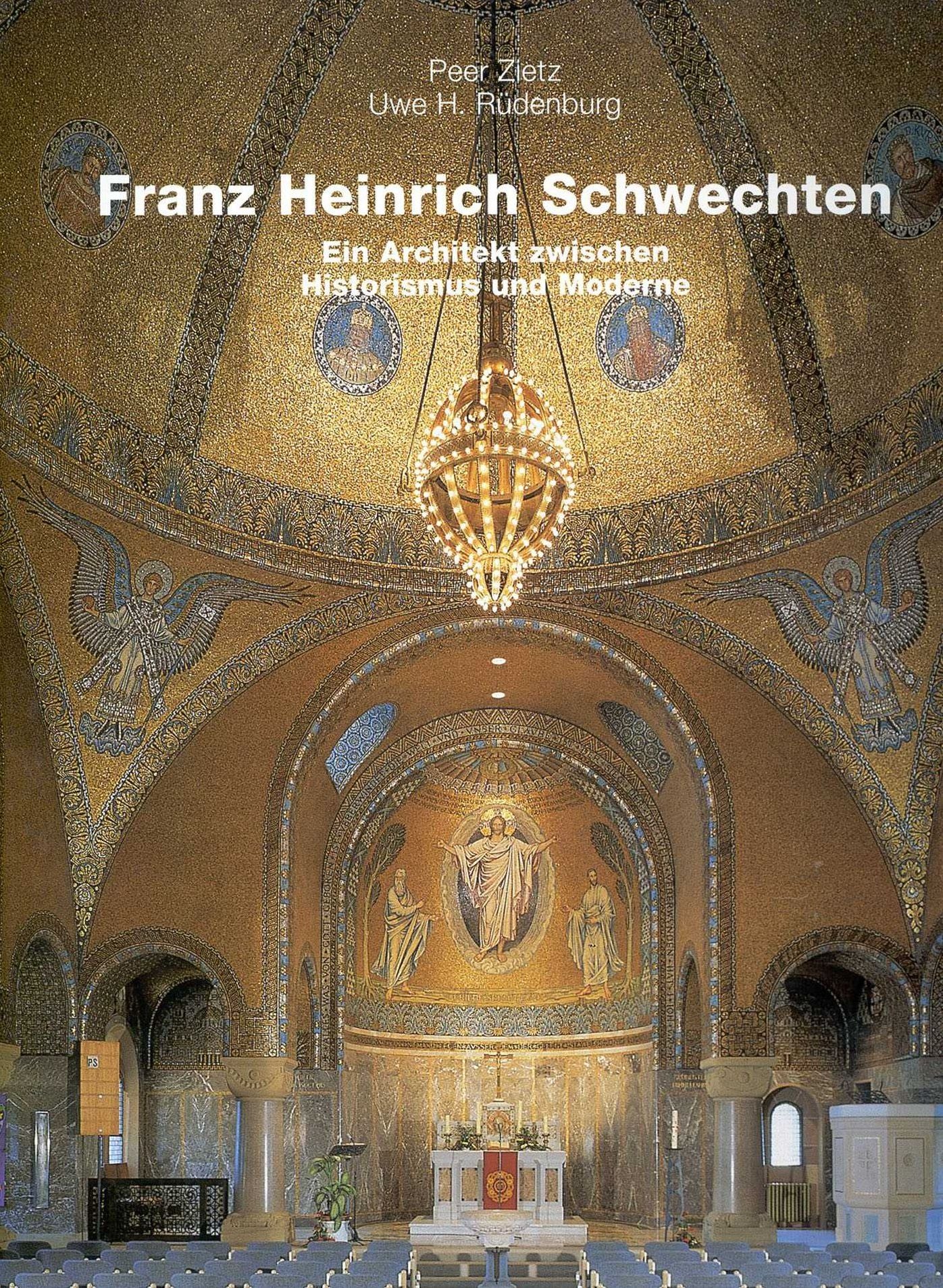 Franz Heinrich Schwechten: Ein Architekt Zwischen Historismus und Moderne