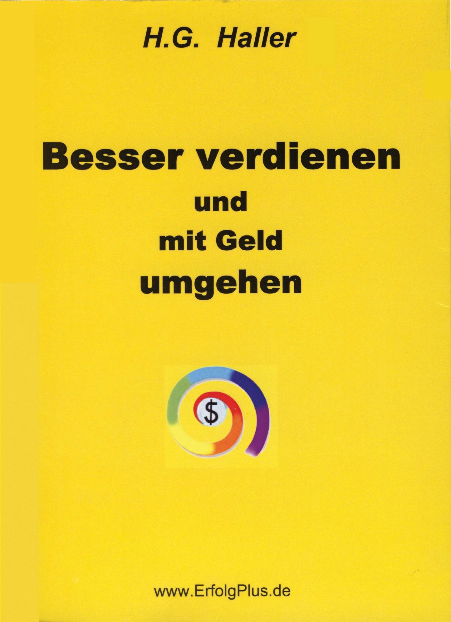 Besser verdienen und mit Geld umgehen: Eine Individualwirtschaftslehre zum nachhaltigen Erreichen persönlicher wirtschaftlicher Ziele