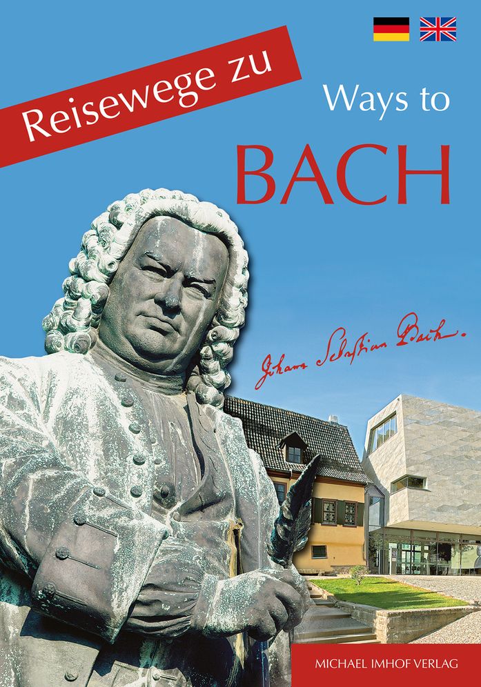 Reisewege zu Bach - Ways to Bach