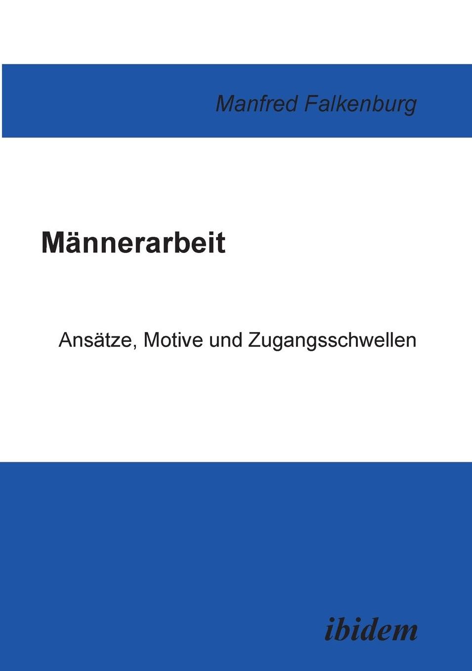 MäNnerarbeit: AnsäTze, Motive Und Zugangsschwellen