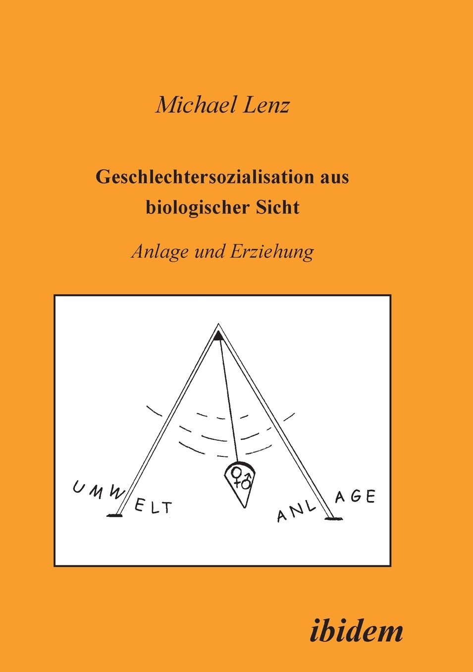 Geschlechtersozialisation aus biologischer Sicht: Anlage und Erziehung