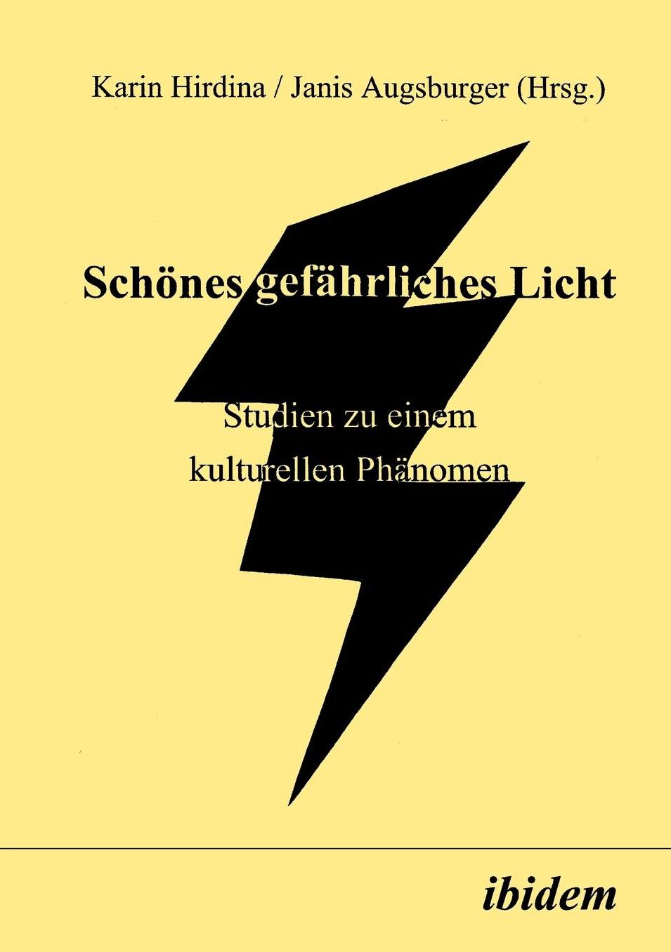 Schönes gefährliches Licht: Studien zu einem kulturellen Phänomen