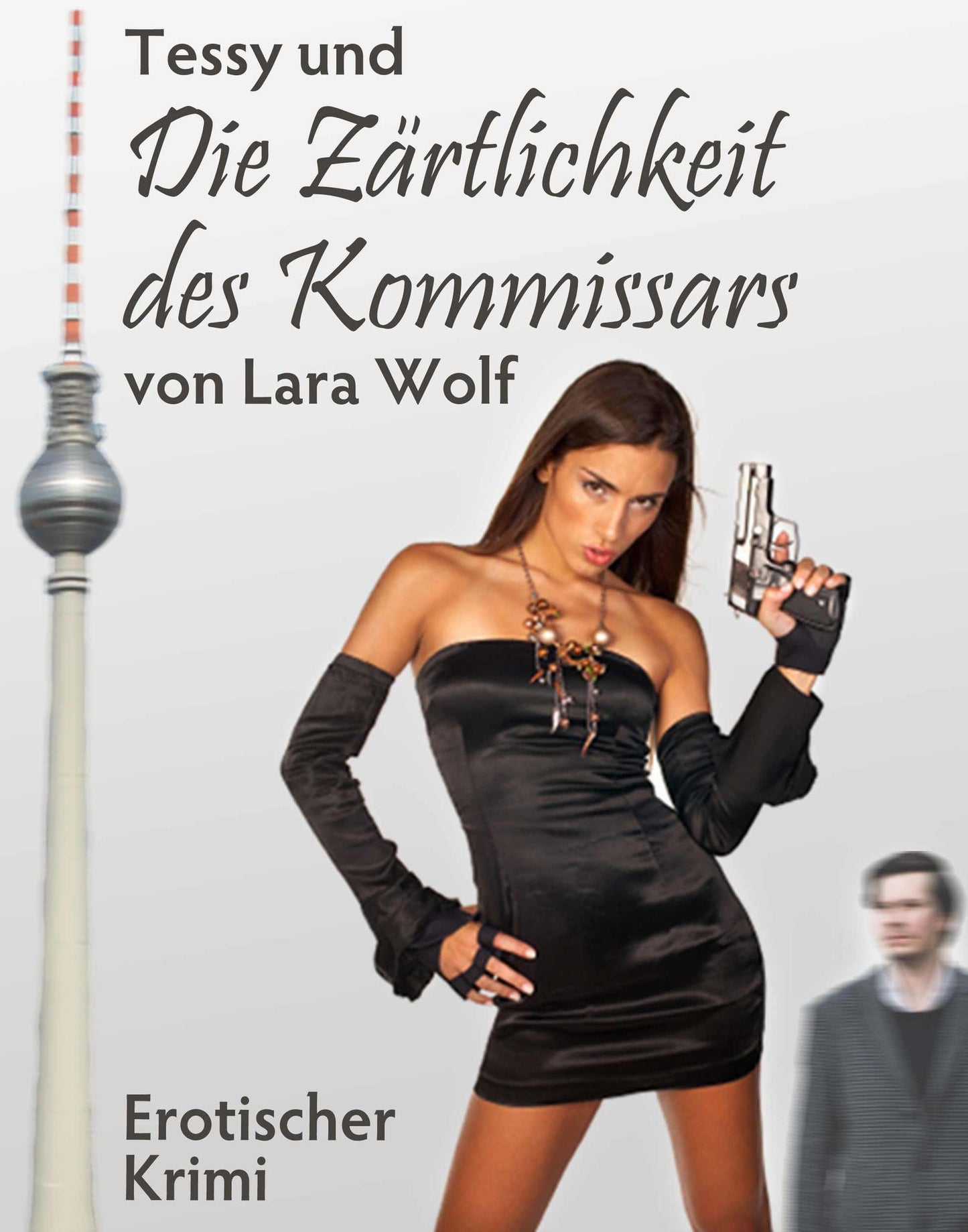 Tessy und die Zärtlichkeit des Kommissars: Erotischer Krimi