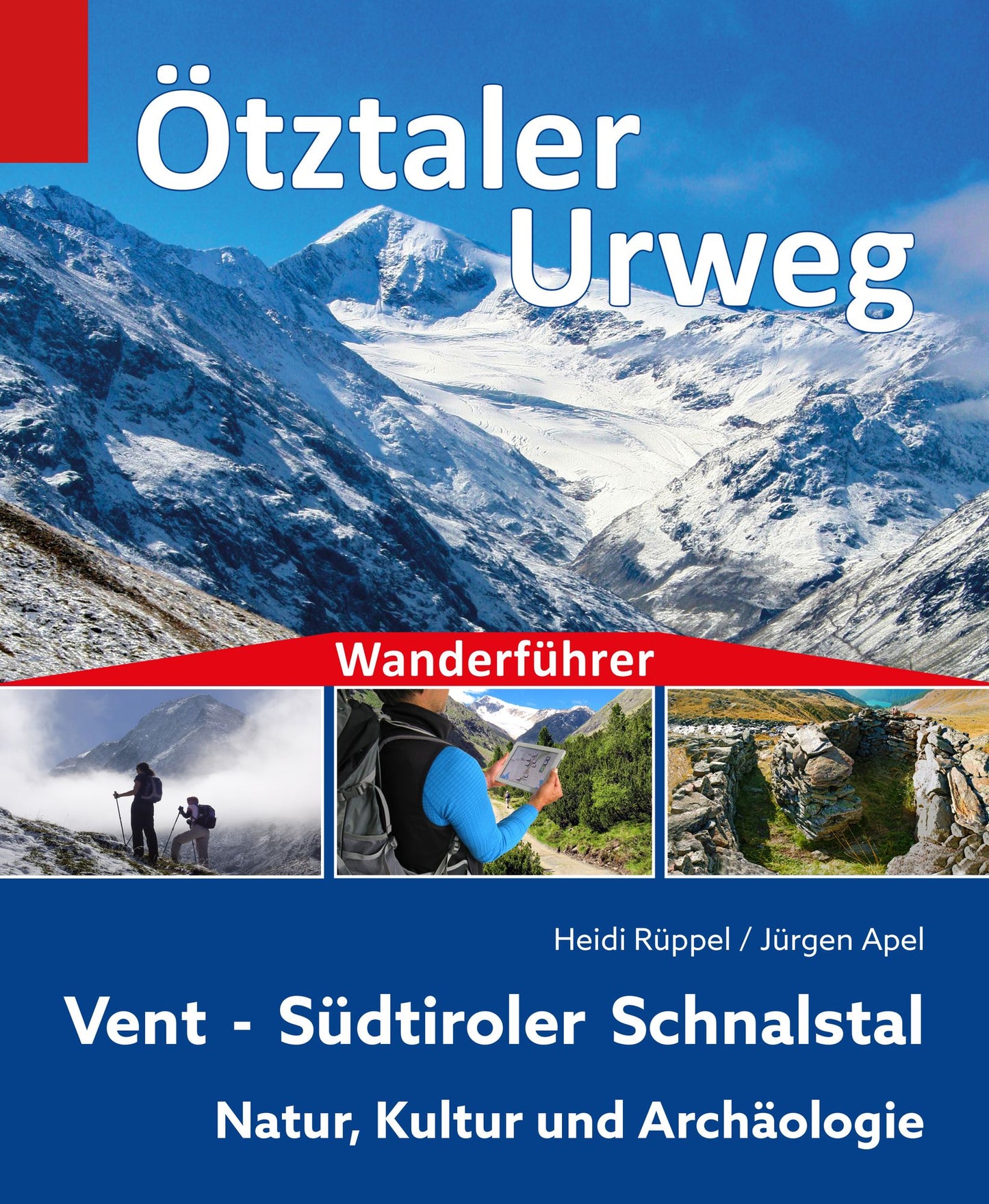 Wanderführer Ötztaler Urweg: Vent - Südtiroler Schnalstal - Natur, Kultur und Archäologie