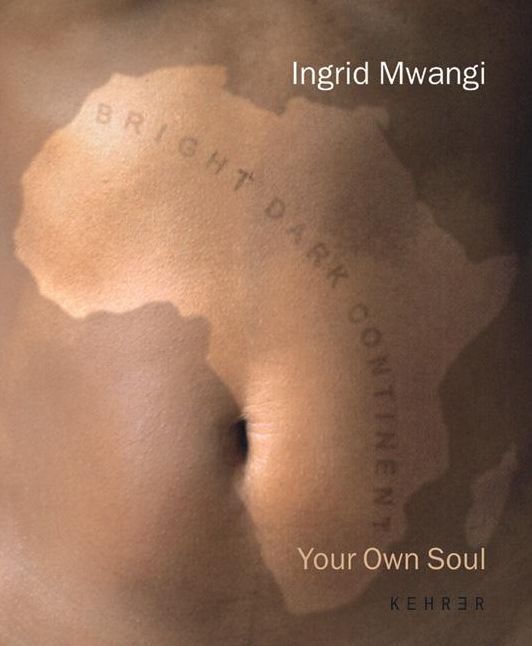Your Own Soul: Ingrid Mwangi