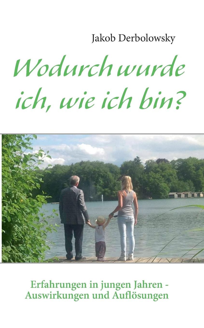 Wodurch Wurde Ich, Wie Ich Bin?