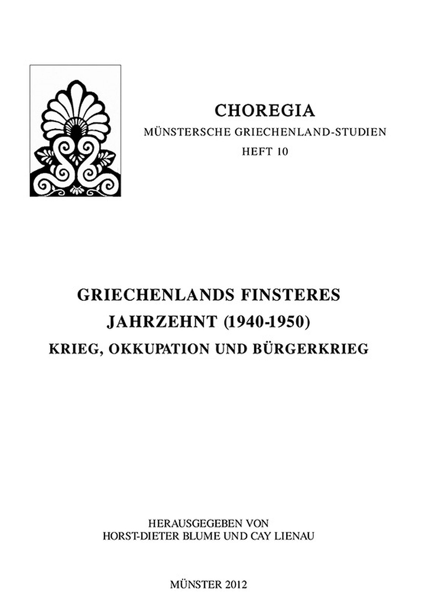 Griechenlands finsteres Jahrzehnt (1940-1950): Krieg, Okkupation und Bürgerkrieg