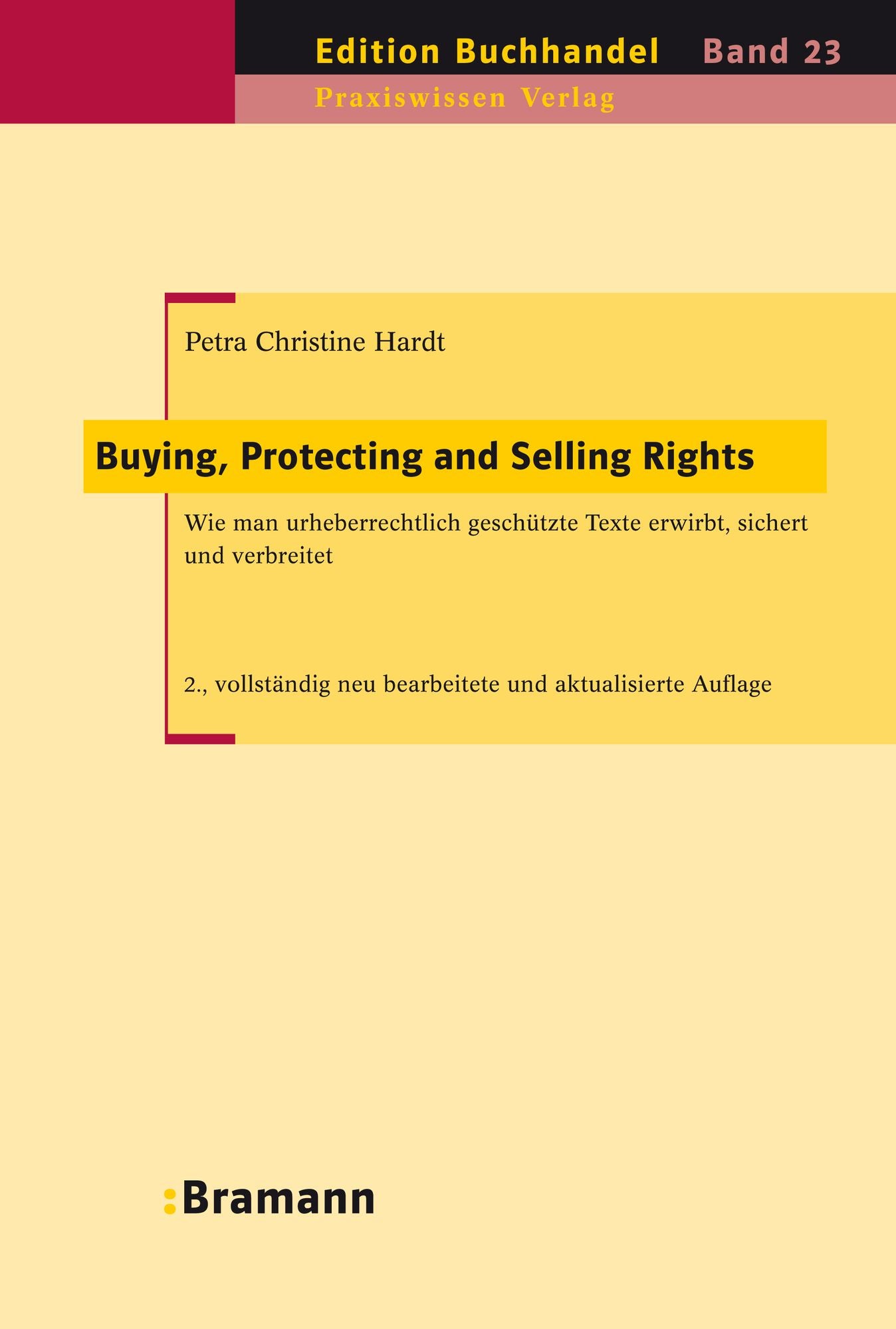 Buying, Protecting and Selling Rights (dt. Ausgabe): Wie urheberrechtlich geschützte Werke erworben, gesichert und verbreitet werden