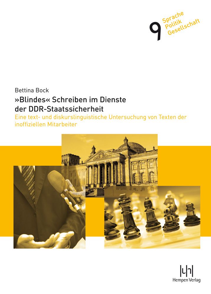 Blindes Schreiben im Dienste der DDR-Staatssicherheit: Eine text- und diskurslinguistische Untersuchung von Texten der inoffiziellen Mitarbeiter