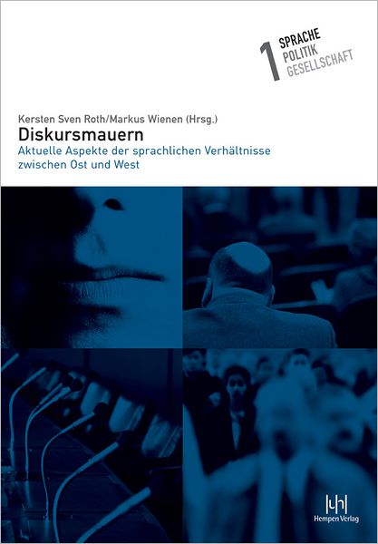 Diskursmauern: Aktuelle Aspekte der sprachlichen Verhaltnisse zwischen Ost und West