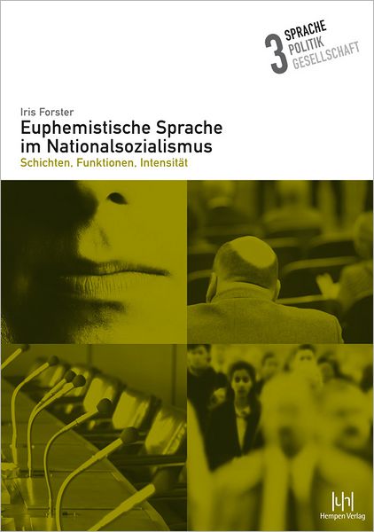 Euphemistische Sprache im Nationalsozialismus: Schichten, Funktionen, Intensitat