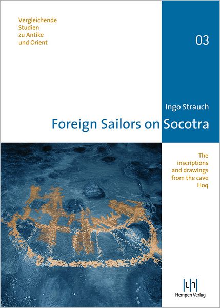 Foreign Sailors on Socotra: The inscriptions and drawings from the cave Hoq